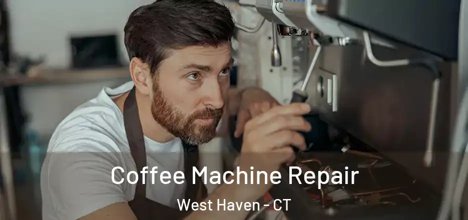 Coffee Machine Repair West Haven - CT
