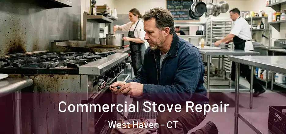 Commercial Stove Repair West Haven - CT
