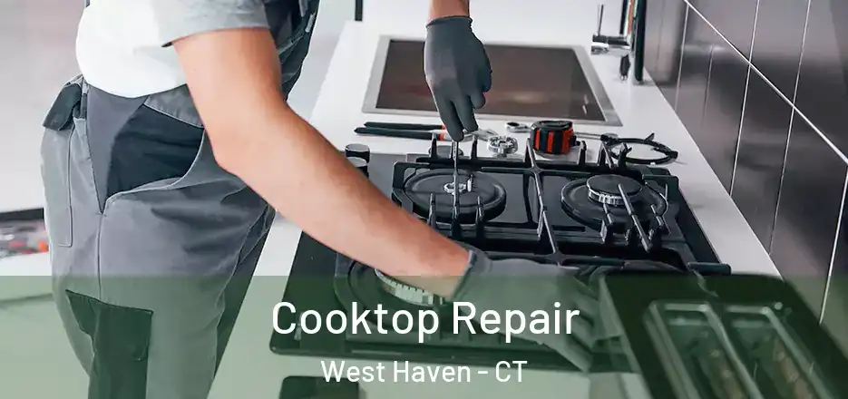 Cooktop Repair West Haven - CT