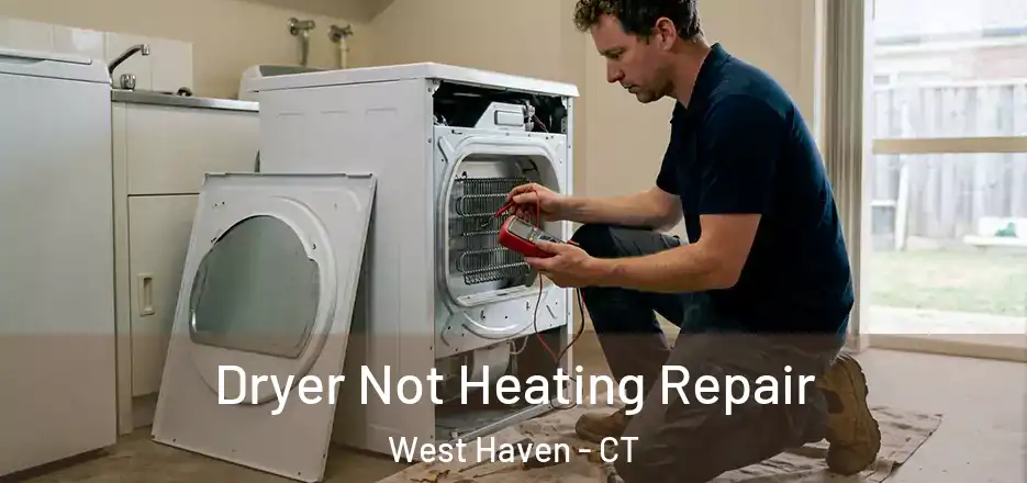 Dryer Not Heating Repair West Haven - CT