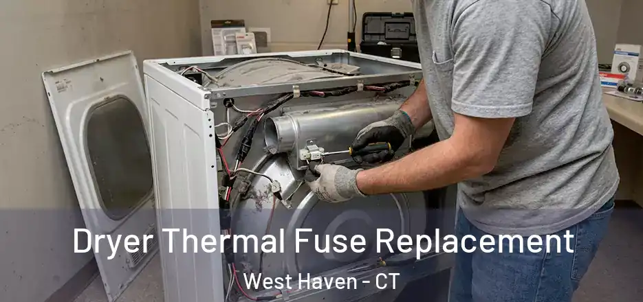  Dryer Thermal Fuse Replacement West Haven - CT