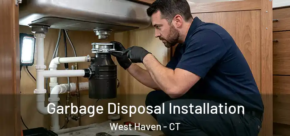 Garbage Disposal Installation West Haven - CT