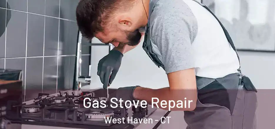 Gas Stove Repair West Haven - CT