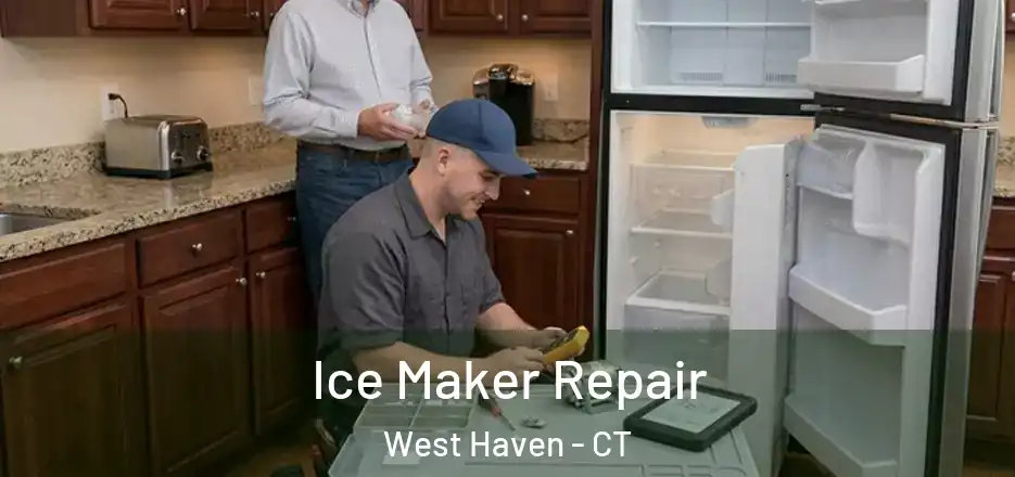 Ice Maker Repair West Haven - CT