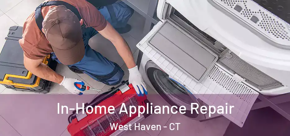 In-Home Appliance Repair West Haven - CT