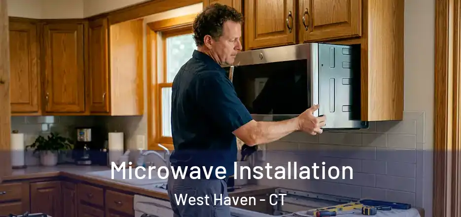 Microwave Installation West Haven - CT