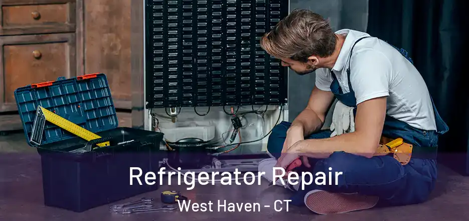  Refrigerator Repair West Haven - CT