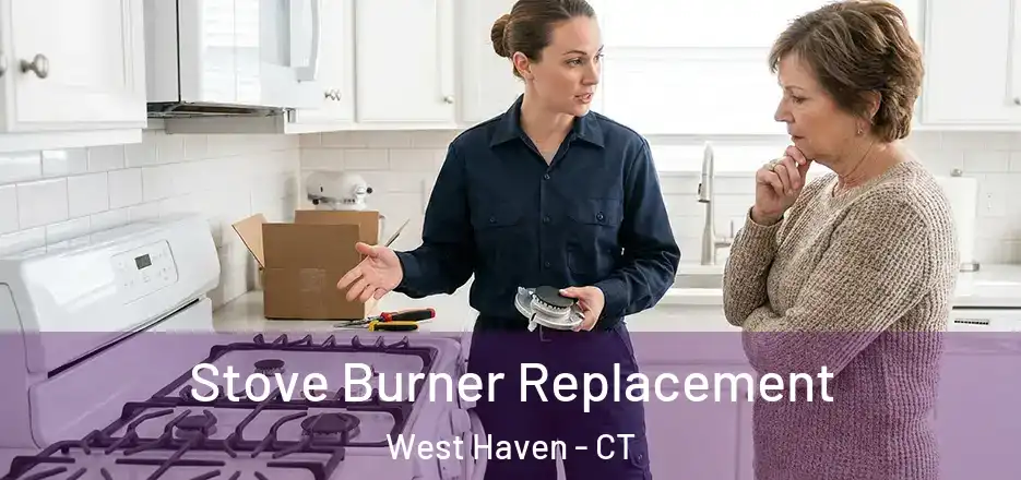 Stove Burner Replacement West Haven - CT
