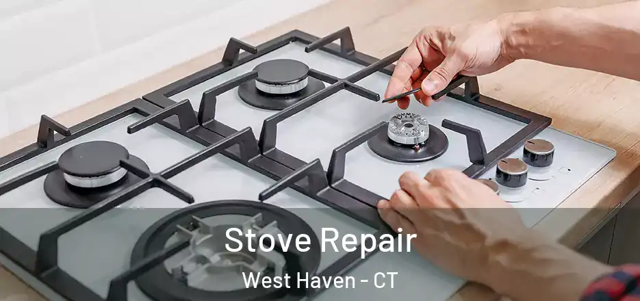  Stove Repair West Haven - CT