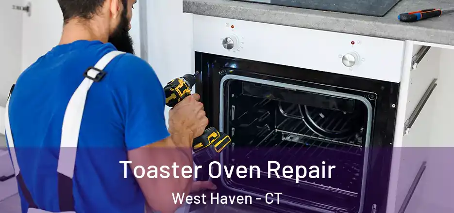 Toaster Oven Repair West Haven - CT